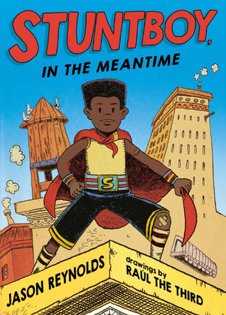 Stuntboy, In The Meantime by Jason Reynolds