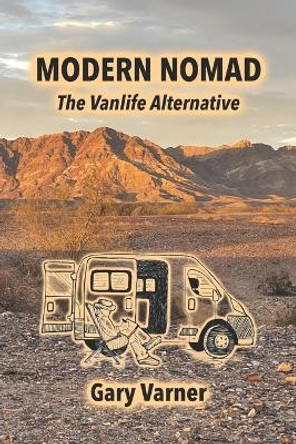 Modern Nomad: The Vanlife Alternative by Gary Varner 9798986486314