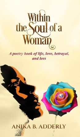 Within the Soul of a Woman by Anika B Adderly 9798986610207