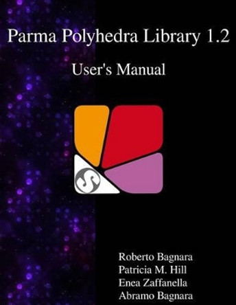 Parma Polyhedra Library 1.2 User's Manual by Roberto Bagnara 9789888406838