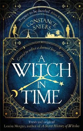 A Witch in Time: absorbing, magical and hard to put down by Constance Sayers