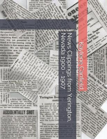 News Clippings from Yerington, Nevada 1900 - 1907 by David Andersen 9798642573563