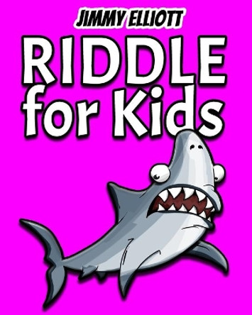 Riddle for Kids: Tricky Questions and Brain Teasers, Funny Challenges that Kids and Families Will Love, Most Mysterious and Mind-Stimulating Riddles, Brain Teasers and Lateral-Thinking - Pink by Jimmy Elliott 9798620560769
