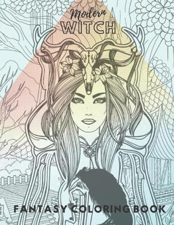 Modern witch fantasy coloring book: Magic coloring book for adults who love witches and witchcraft. by Catarina Jones 9798534582932