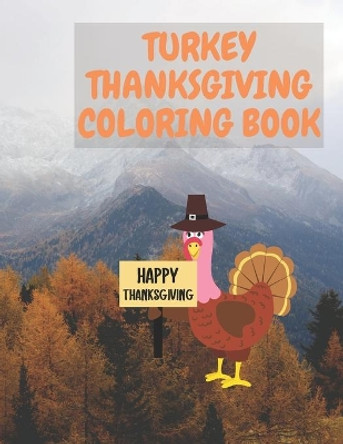 Turkey Thanksgivung Coloring Book: Easy thanksgiving Day Coloring Pages for kids Turkey & Other Cute Stuff And book Toddler & Preschool Autumn by Paul Publishing 9798552821587