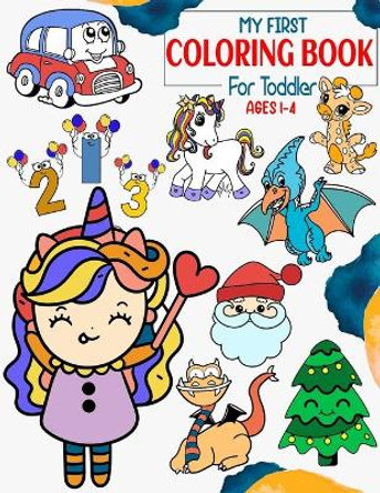 My First Coloring Book for Toddler Ages 1-4: Baby Coloring Book 1 year/Toddler coloring books ages 1-4/75 Big picture coloring books for toddlers by Heba Studio 9798575574484