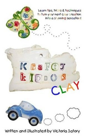 Krafty Kiddos Clay: Black & White Edition by Victoria Satory 9781482308488