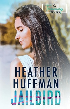 Jailbird by Heather Huffman 9781534877375