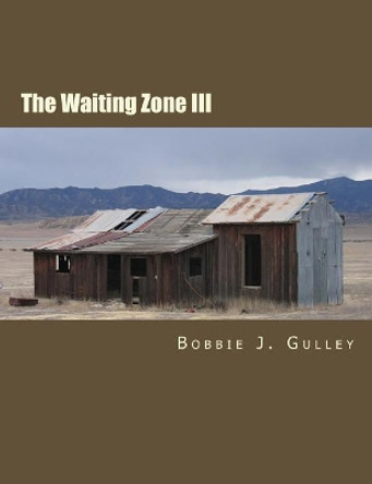 The Waiting Zone III by Bobbie J Gulley 9781517769796