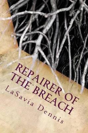 Repairer of the Breach by Lasavia Dennis 9781479203635