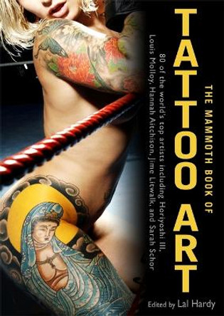 The Mammoth Book of Tattoo Art by Lal Hardy