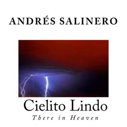 Cielito Lindo: There in Heaven by Andres Salinero 9781523331369