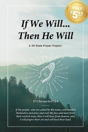 If We Will...Then He Will: A 50 State Prayer Project by A Three Strand Cord 9781952465178