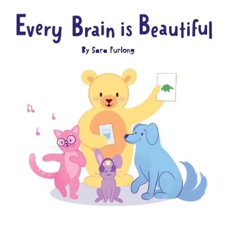Every Brain is Beautiful by Sara Furlong 9781998124046