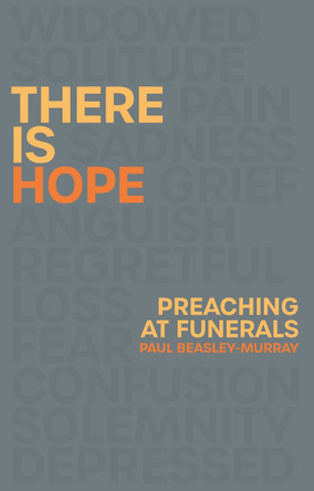 There is Hope: Preaching at Funerals by Paul Beasley-Murray