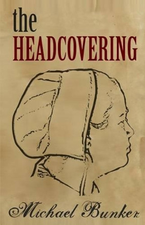 The Headcovering by Michael Bunker 9781481947015