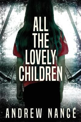 All the Lovely Children by Andrew Nance 9781948051057