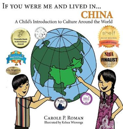 If You Were Me and Lived in...China: A Child's Introduction to Culture Around the World by Carole P Roman 9781947118836