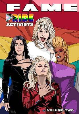 Fame: Pride Activists: Dolly Parton, Cher, RuPaul and Lady Gaga by Michael Frizell 9781955712828