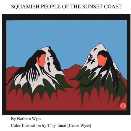 Squamish People of the Sunset Coast by Barbara Wyss 9781958082775