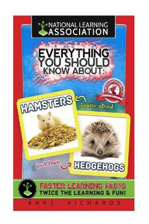 Everything You Should Know About: Hamsters and Hedgehogs by Anne Richards 9781978030473