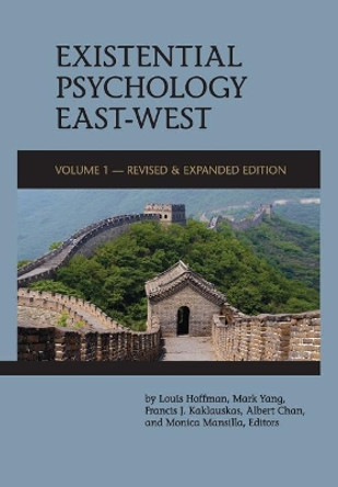 Existential Psychology East-West (Revised and Expanded Edition) by Louis Hoffman 9781939686237