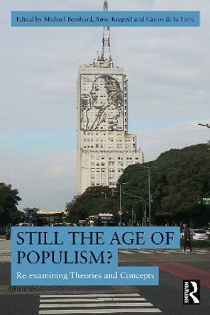 Still the Age of Populism?: Re-examining Theories and Concepts by Michael Bernhard 9781032591407
