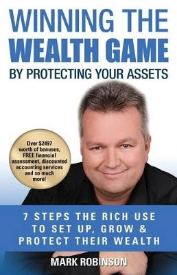 Winning The Wealth Game: By Protecting Your Assets by Mark Robinson 9781922093059