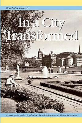 Stockholm Series IV: In a City Transformed by Per Anders Fogelstrom 9781932043839