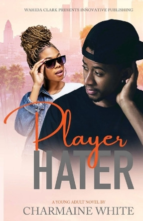 Player Hater by Charmaine White 9781936649341