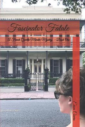 Fascinator Fatale: A French Quarter Murder Mystery by Erica Cicero 9781731439727