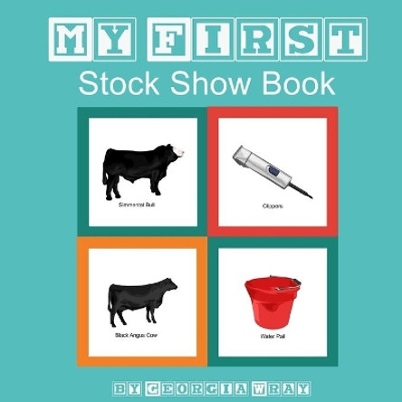 My First Stock Show Book by Georgia Wray 9781722365820