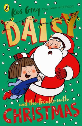 Daisy and the Trouble with Christmas by Kes Gray