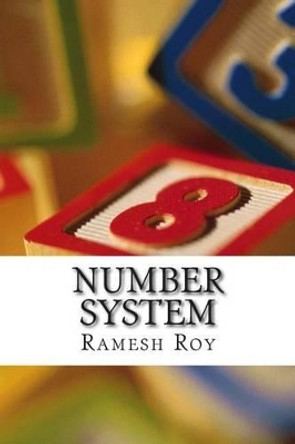 Number System: Number System by Ramesh Kumar Roy 9781512398151