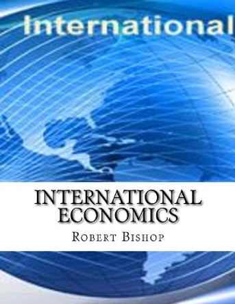 International Economics by Dr Robert Bishop 9781977925435