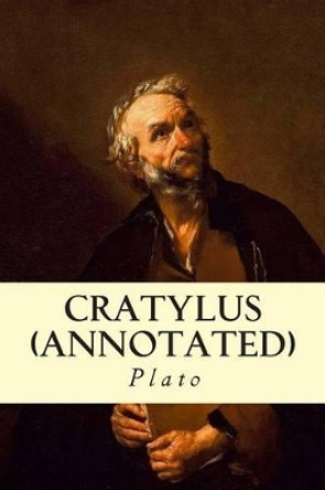 Cratylus (Annotated) by Prof Benjamin Jowett 9781500931742