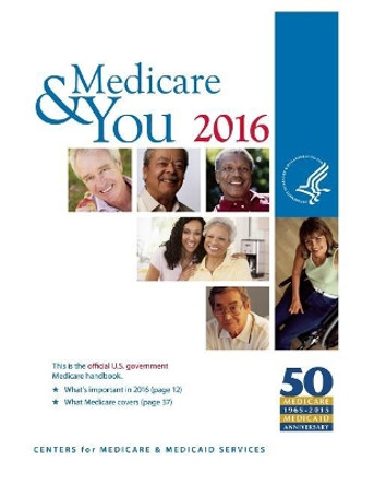 Medicare & You 2016 by Centers for Medicare & Medicaid Services 9781522729570