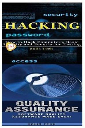 Hacking & Quality Assurance by Solis Tech 9781523492626