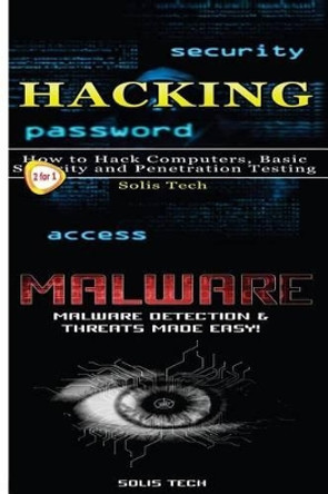 Hacking & Malware by Solis Tech 9781523492909