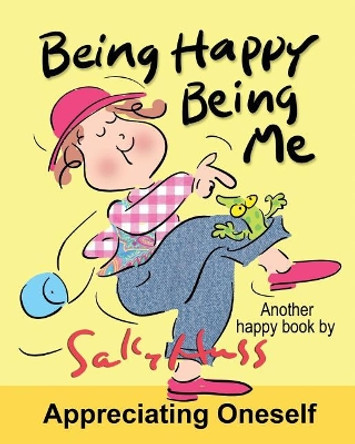 Being Happy Being Me: Delightful Bedtime Story/Picture Book, Discovering the Magic of Being Me, for Beginner Readers, Ages 2-8) by Sally Huss 9781945742217