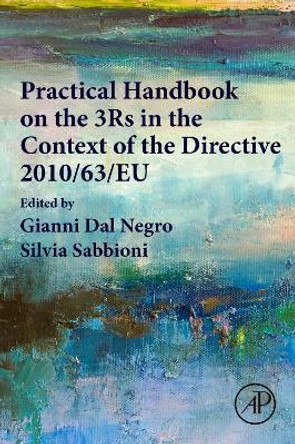 Practical Handbook on the 3Rs in the Context of the Directive 2010/63/EU by Gianni Dal Negro