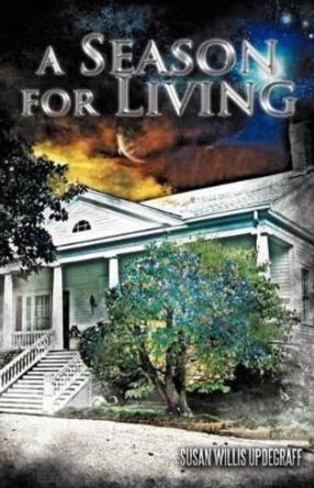 A Season for Living by Susan Willis Updegraff 9781462051731