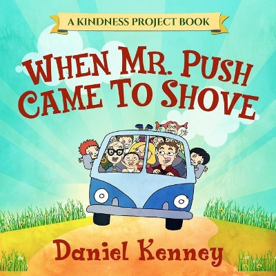When Mr. Push Came To Shove by Daniel Kenney 9781947865143