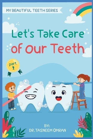 Let's Take Care Of Our Teeth: Interactive Book by Tasneem Omran 9798393268565