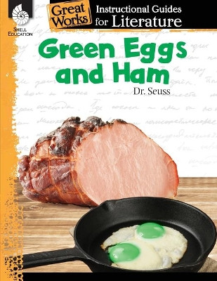 Green Eggs and Ham: An Instructional Guide for Literature by Torrey Maloof 9781425889654