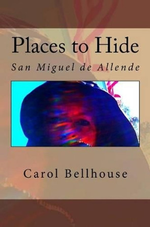 Places to Hide by Carol Bellhouse 9781494994938