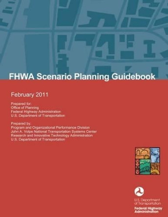 FHWA Scenario Planning Guidebook by U S Department of Transportation 9781499359442