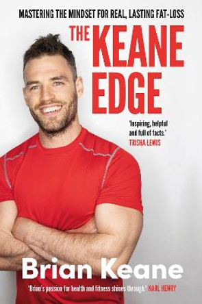 The Keane Edge: Mastering the Mindset for Real, Lasting Fat-Loss by Brian Keane