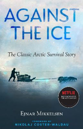 Against the Ice by Ejnar Mikkelson