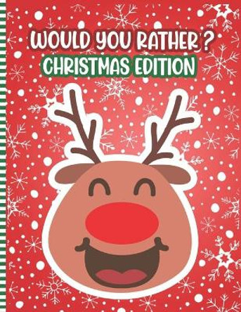 Would You Rather ? Christmas Edition: A Fun Family Activity Book for Boys and Girls Ages 6 to 12 - Stocking Stuffer & Gift Idea ( Christmas Children's Books ) by Wouldsmas Press 9798575851790